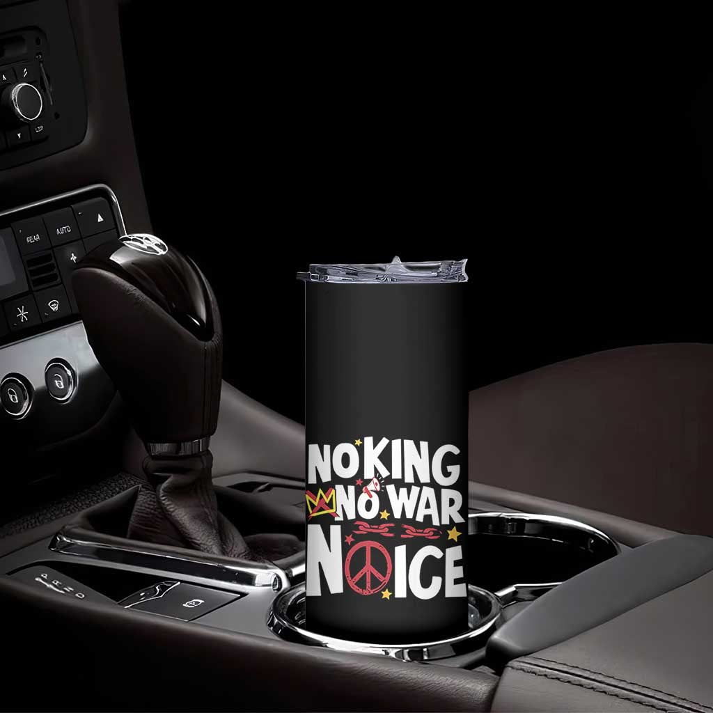 No Kings No Wars No Ice Bold Typography Skinny Tumbler Peace Symbol Anti War Activist Human Rights TS02 Print Your Wear