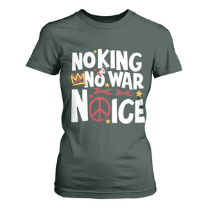 No Kings No Wars No Ice Bold Typography T Shirt For Women Peace Symbol Anti War Activist Human Rights TS02 Dark Forest Green Print Your Wear
