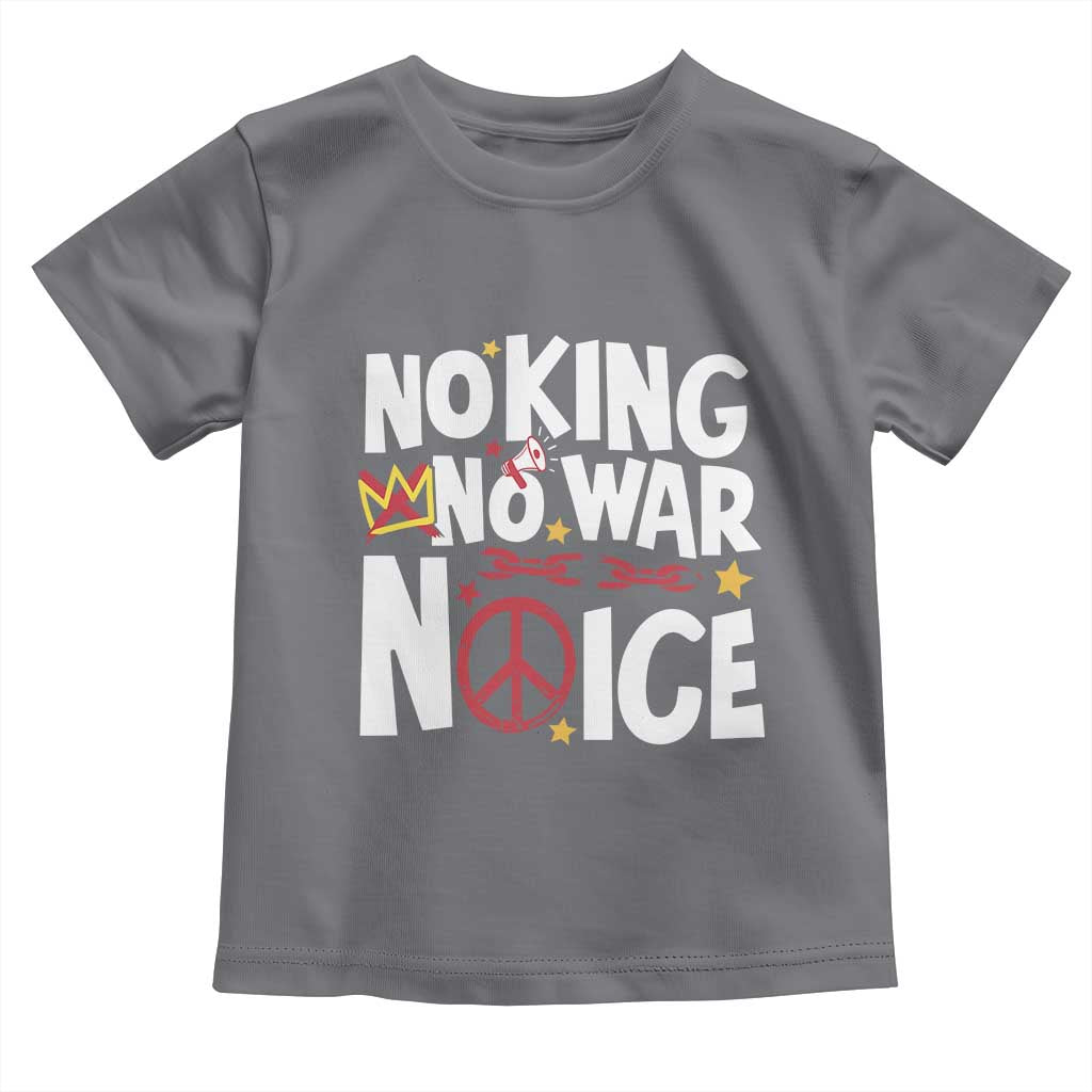 No Kings No Wars No Ice Bold Typography Toddler T Shirt Peace Symbol Anti War Activist Human Rights TS02 Charcoal Print Your Wear