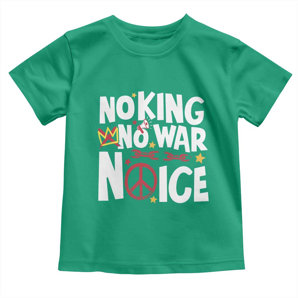 No Kings No Wars No Ice Bold Typography Toddler T Shirt Peace Symbol Anti War Activist Human Rights TS02 Irish Green Print Your Wear