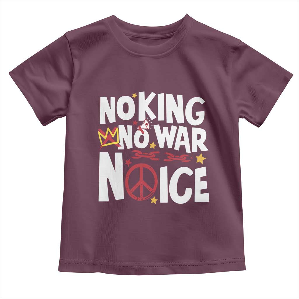 No Kings No Wars No Ice Bold Typography Toddler T Shirt Peace Symbol Anti War Activist Human Rights TS02 Maroon Print Your Wear