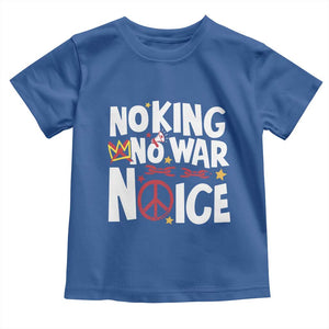 No Kings No Wars No Ice Bold Typography Toddler T Shirt Peace Symbol Anti War Activist Human Rights TS02 Royal Blue Print Your Wear