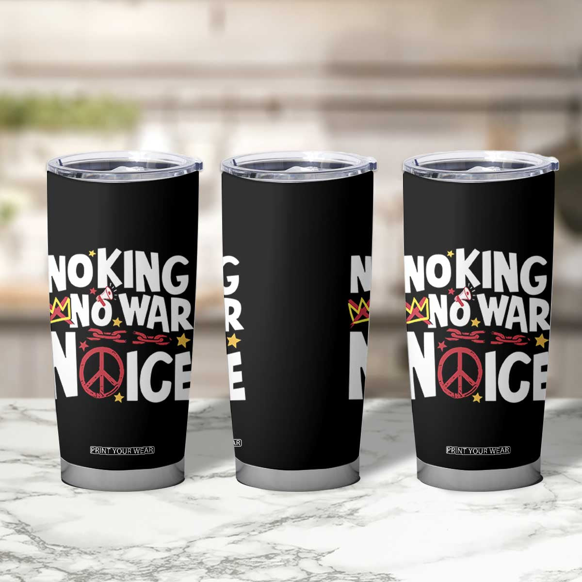 No Kings No Wars No Ice Bold Typography Tumbler Cup Peace Symbol Anti War Activist Human Rights TS02 Print Your Wear