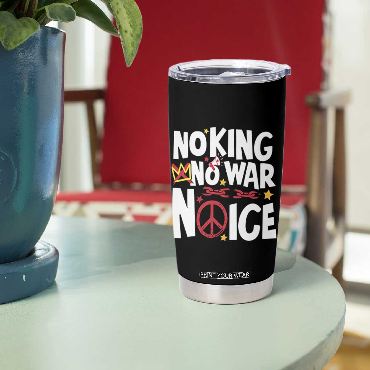 No Kings No Wars No Ice Bold Typography Tumbler Cup Peace Symbol Anti War Activist Human Rights TS02 Print Your Wear