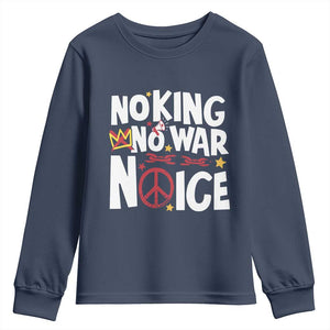 No Kings No Wars No Ice Bold Typography Youth Sweatshirt Peace Symbol Anti War Activist Human Rights TS02 Navy Print Your Wear