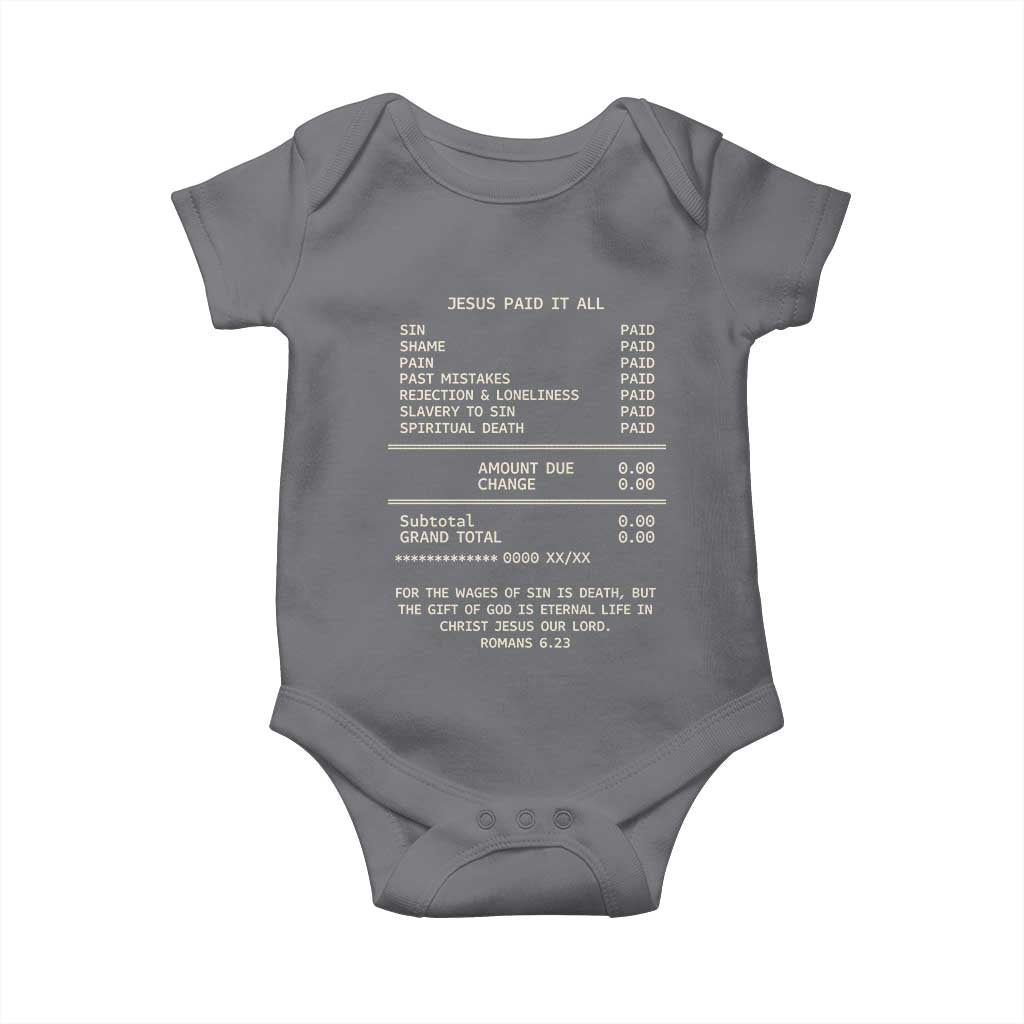 Jesus Paid It All Christian Receipt Baby Onesie Romans 6:23 Faith Message Sin Debt Inspirational Gift TS02 Charcoal Print Your Wear