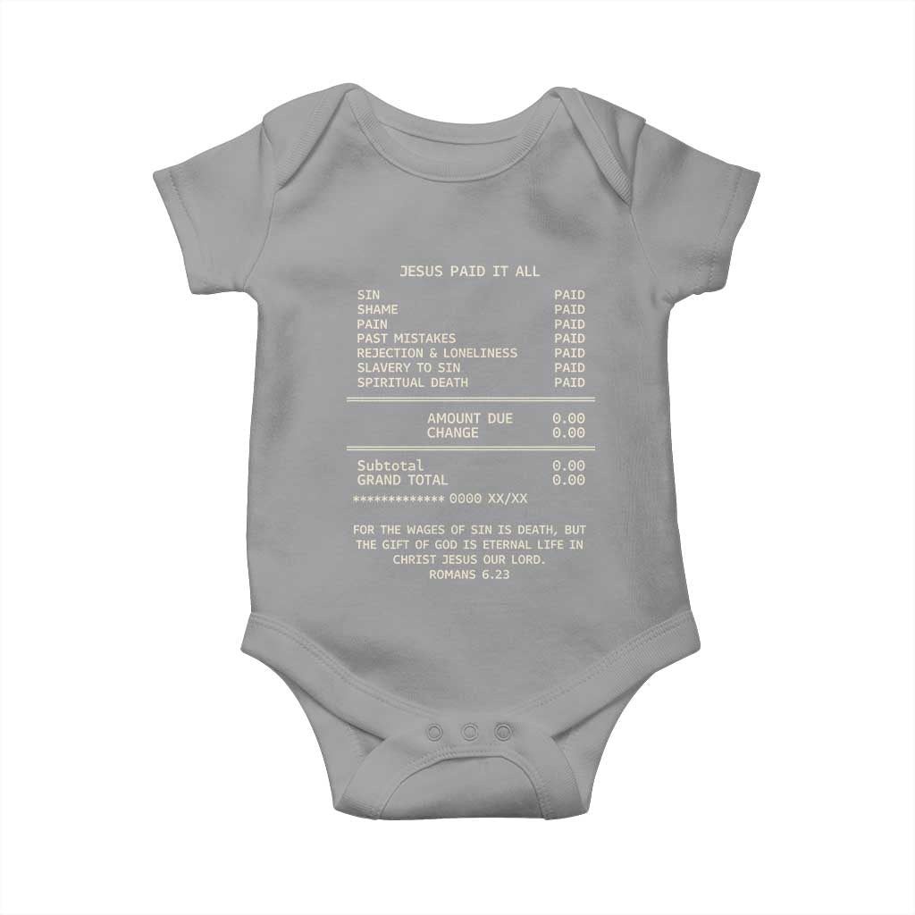 Jesus Paid It All Christian Receipt Baby Onesie Romans 6:23 Faith Message Sin Debt Inspirational Gift TS02 Sport Gray Print Your Wear