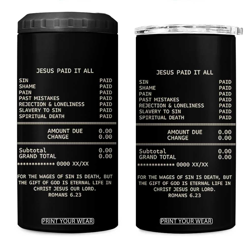 Jesus Paid It All Christian Receipt 4 in 1 Can Cooler Tumbler Romans 6:23 Faith Message Sin Debt Inspirational Gift TS02 One Size: 16 oz Black Print Your Wear