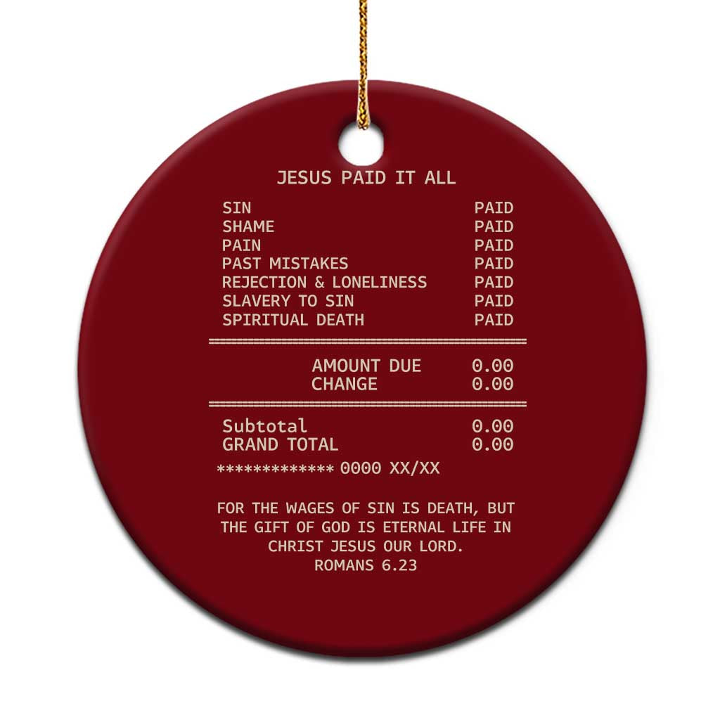 Jesus Paid It All Christian Receipt Ceramic Ornament Romans 6:23 Faith Message Sin Debt Inspirational Gift TS02 1pc Red Print Your Wear