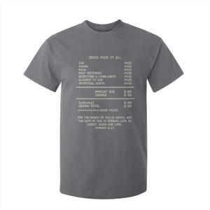 Jesus Paid It All Christian Receipt T Shirt For Kid Romans 6:23 Faith Message Sin Debt Inspirational Gift TS02 Charcoal Print Your Wear