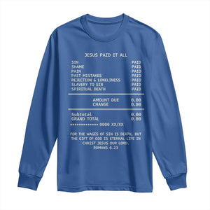 Jesus Paid It All Christian Receipt Long Sleeve Shirt Romans 6:23 Faith Message Sin Debt Inspirational Gift TS02 Royal Blue Print Your Wear
