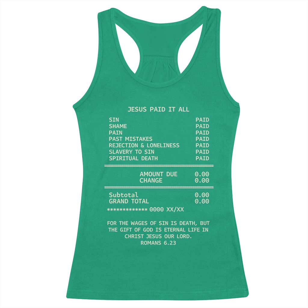 Jesus Paid It All Christian Receipt Racerback Tank Top Romans 6:23 Faith Message Sin Debt Inspirational Gift TS02 Irish Green Print Your Wear