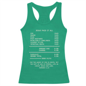 Jesus Paid It All Christian Receipt Racerback Tank Top Romans 6:23 Faith Message Sin Debt Inspirational Gift TS02 Irish Green Print Your Wear