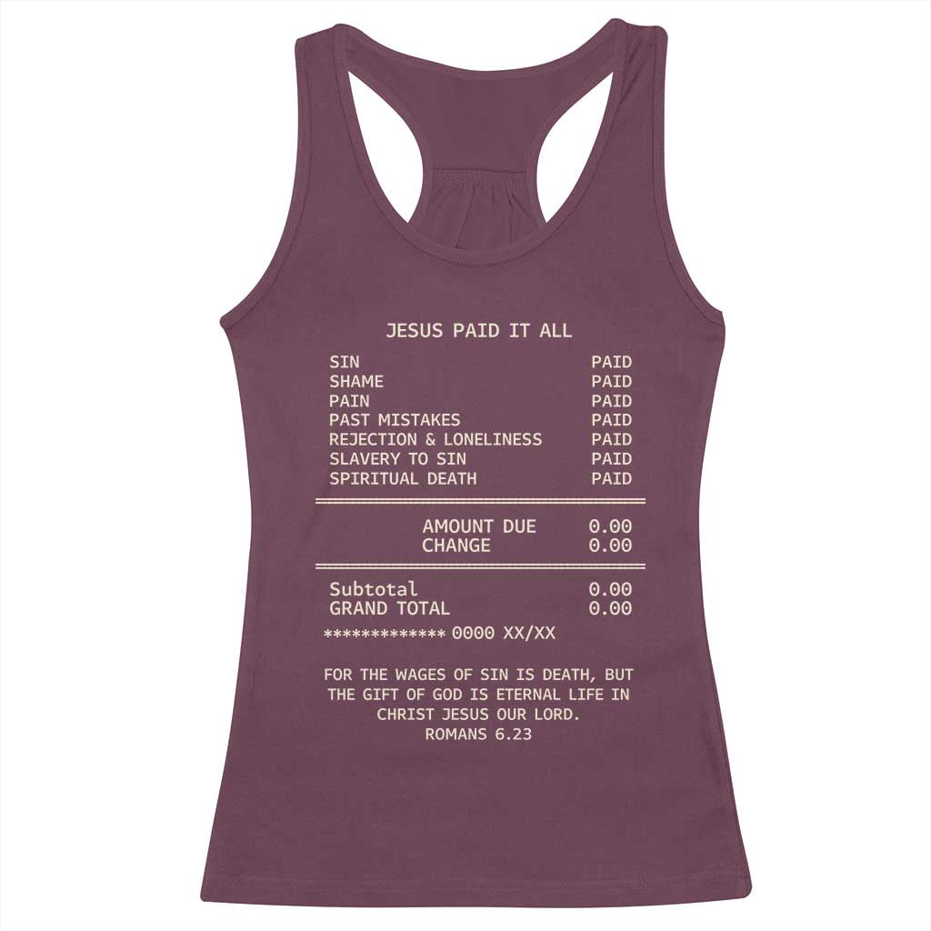 Jesus Paid It All Christian Receipt Racerback Tank Top Romans 6:23 Faith Message Sin Debt Inspirational Gift TS02 Maroon Print Your Wear