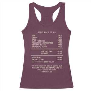 Jesus Paid It All Christian Receipt Racerback Tank Top Romans 6:23 Faith Message Sin Debt Inspirational Gift TS02 Maroon Print Your Wear