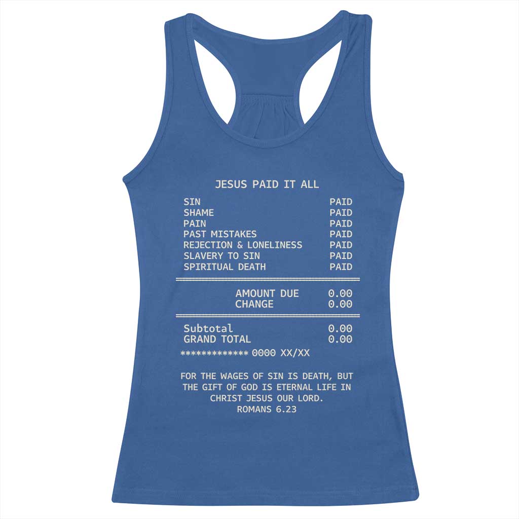 Jesus Paid It All Christian Receipt Racerback Tank Top Romans 6:23 Faith Message Sin Debt Inspirational Gift TS02 Royal Blue Print Your Wear