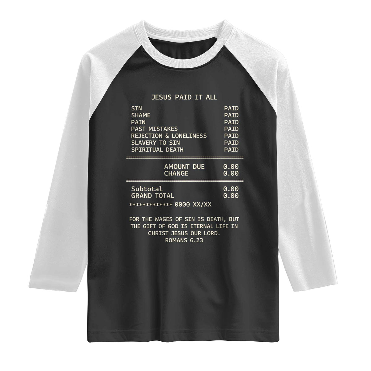 Jesus Paid It All Christian Receipt Raglan Shirt Romans 6:23 Faith Message Sin Debt Inspirational Gift TS02 Black White Print Your Wear