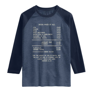 Jesus Paid It All Christian Receipt Raglan Shirt Romans 6:23 Faith Message Sin Debt Inspirational Gift TS02 Heather Denim Navy Print Your Wear