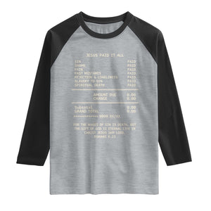 Jesus Paid It All Christian Receipt Raglan Shirt Romans 6:23 Faith Message Sin Debt Inspirational Gift TS02 Heather Gray Black Print Your Wear
