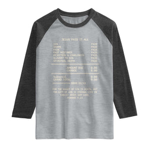 Jesus Paid It All Christian Receipt Raglan Shirt Romans 6:23 Faith Message Sin Debt Inspirational Gift TS02 Heather Gray Heather Charcoal Print Your Wear