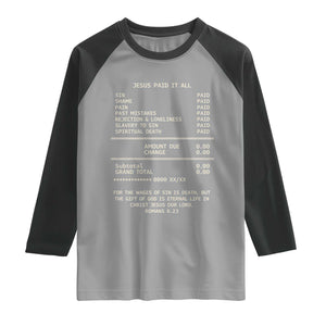 Jesus Paid It All Christian Receipt Raglan Shirt Romans 6:23 Faith Message Sin Debt Inspirational Gift TS02 Sport Gray Black Print Your Wear