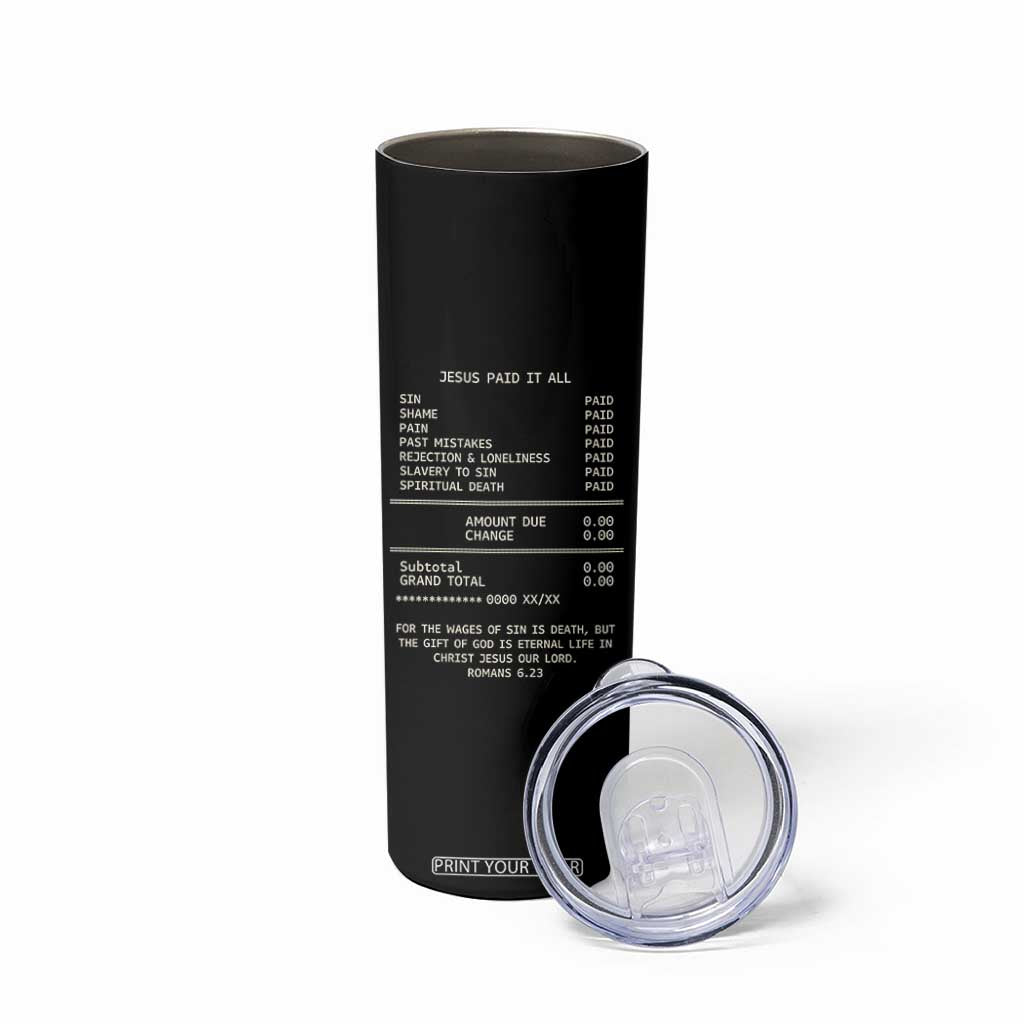 Jesus Paid It All Christian Receipt Skinny Tumbler Romans 6:23 Faith Message Sin Debt Inspirational Gift TS02 Print Your Wear