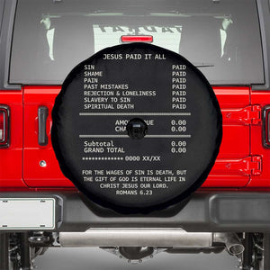 Jesus Paid It All Christian Receipt Spare Tire Cover Romans 6:23 Faith Message Sin Debt Inspirational Gift TS02 Black Print Your Wear
