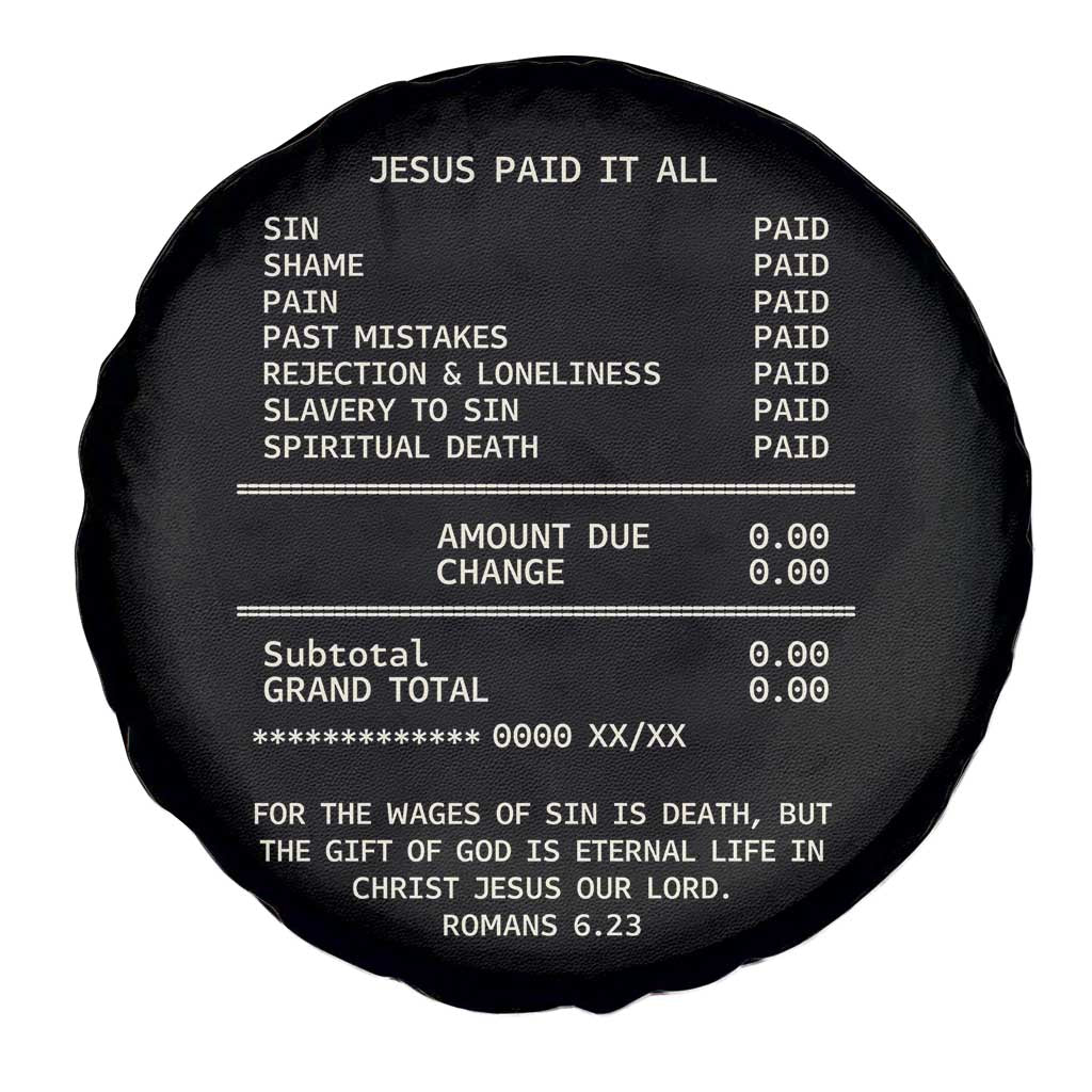 Jesus Paid It All Christian Receipt Spare Tire Cover Romans 6:23 Faith Message Sin Debt Inspirational Gift TS02 Print Your Wear