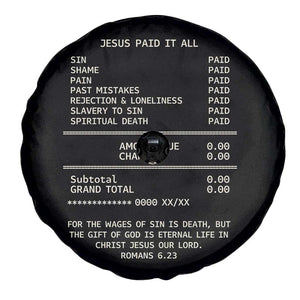 Jesus Paid It All Christian Receipt Spare Tire Cover Romans 6:23 Faith Message Sin Debt Inspirational Gift TS02 Print Your Wear