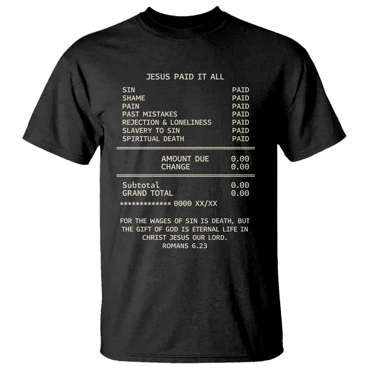 Jesus Paid It All Christian Receipt T Shirt Romans 6:23 Faith Message Sin Debt Inspirational Gift TS02 Black Print Your Wear