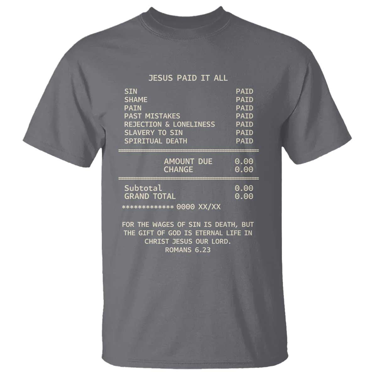 Jesus Paid It All Christian Receipt T Shirt Romans 6:23 Faith Message Sin Debt Inspirational Gift TS02 Charcoal Print Your Wear