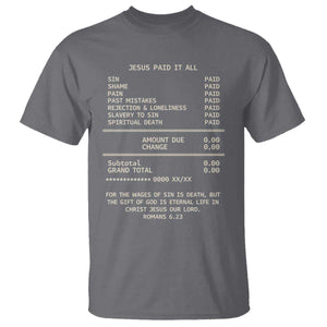 Jesus Paid It All Christian Receipt T Shirt Romans 6:23 Faith Message Sin Debt Inspirational Gift TS02 Charcoal Print Your Wear