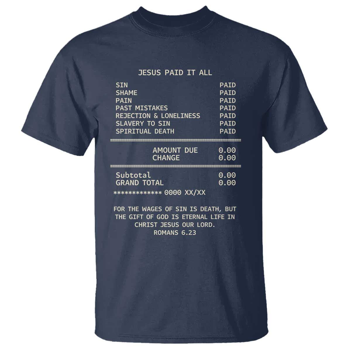 Jesus Paid It All Christian Receipt T Shirt Romans 6:23 Faith Message Sin Debt Inspirational Gift TS02 Navy Print Your Wear
