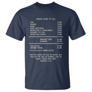 Jesus Paid It All Christian Receipt T Shirt Romans 6:23 Faith Message Sin Debt Inspirational Gift TS02 Navy Print Your Wear