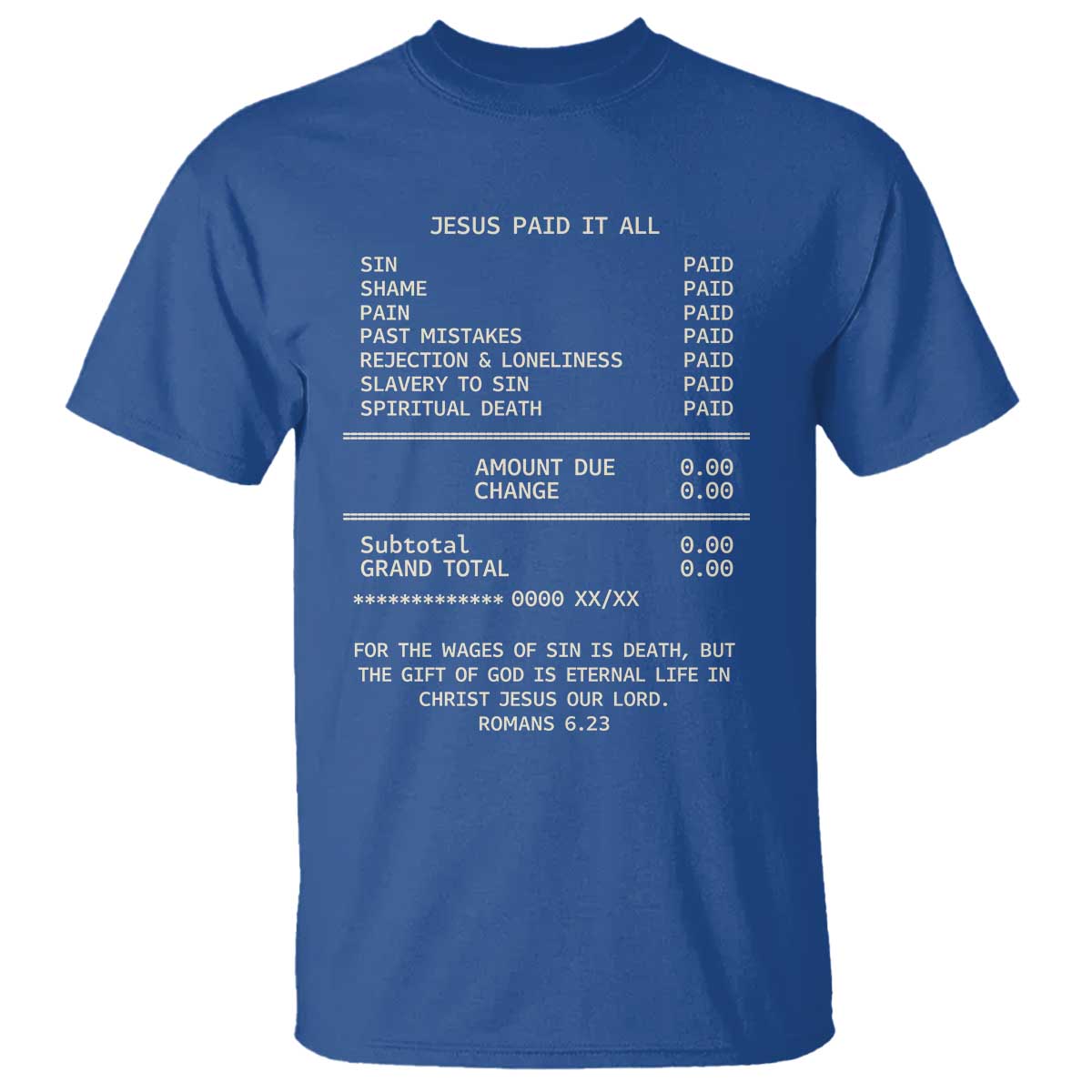 Jesus Paid It All Christian Receipt T Shirt Romans 6:23 Faith Message Sin Debt Inspirational Gift TS02 Royal Blue Print Your Wear
