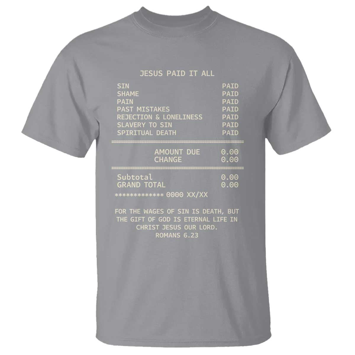 Jesus Paid It All Christian Receipt T Shirt Romans 6:23 Faith Message Sin Debt Inspirational Gift TS02 Sport Gray Print Your Wear