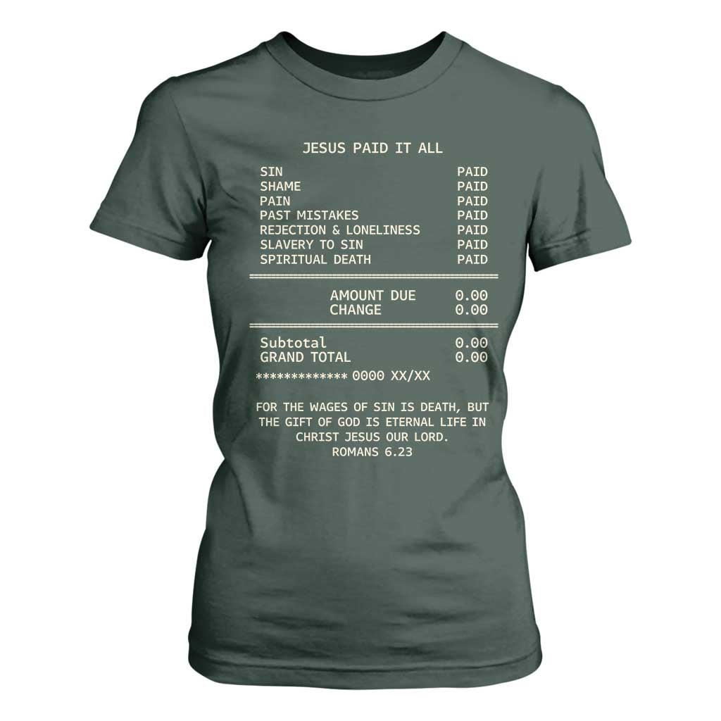 Jesus Paid It All Christian Receipt T Shirt For Women Romans 6:23 Faith Message Sin Debt Inspirational Gift TS02 Dark Forest Green Print Your Wear