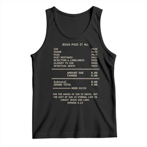 Jesus Paid It All Christian Receipt Tank Top Romans 6:23 Faith Message Sin Debt Inspirational Gift TS02 Black Print Your Wear