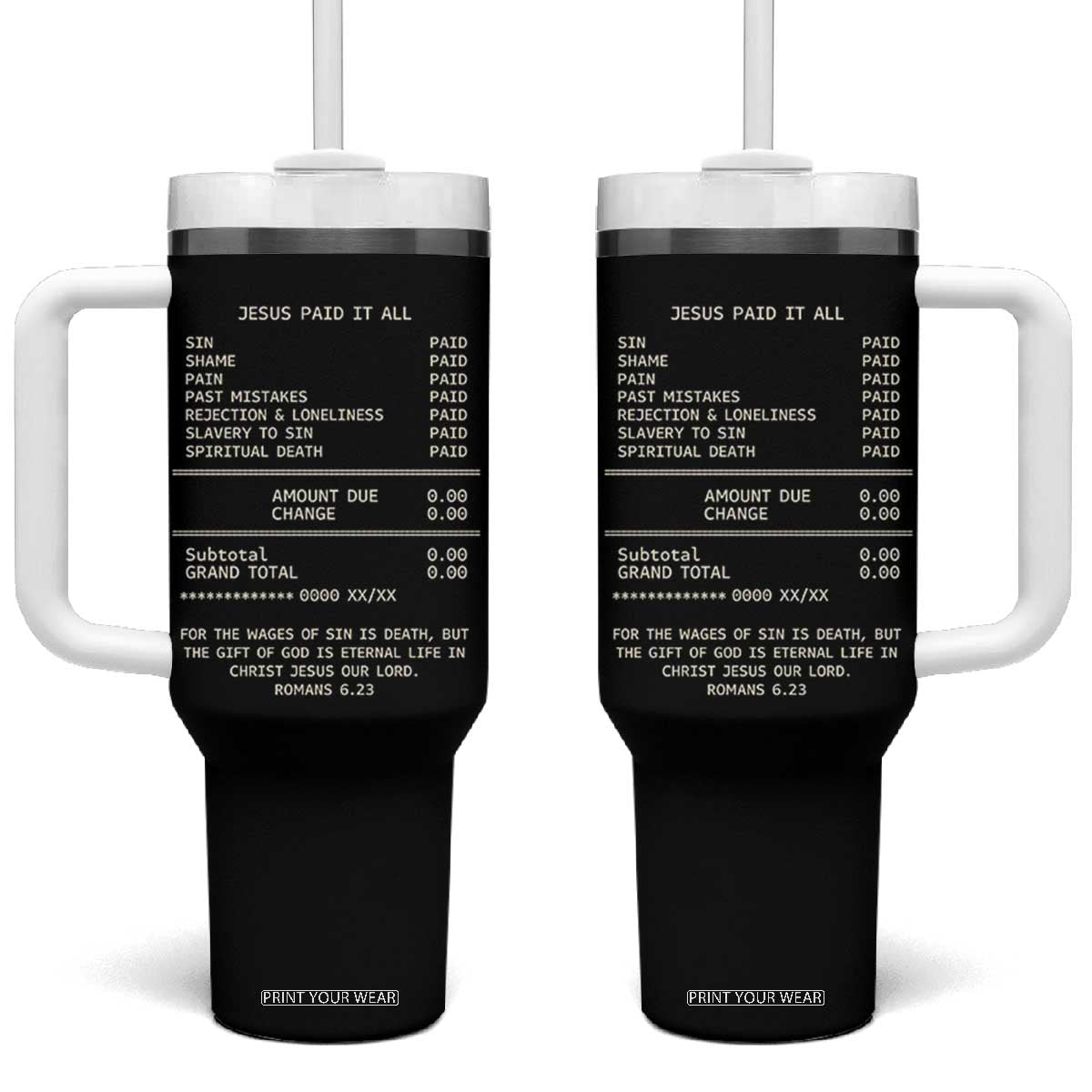 Jesus Paid It All Christian Receipt Tumbler With Handle Romans 6:23 Faith Message Sin Debt Inspirational Gift TS02 One Size: 40 oz Black Print Your Wear