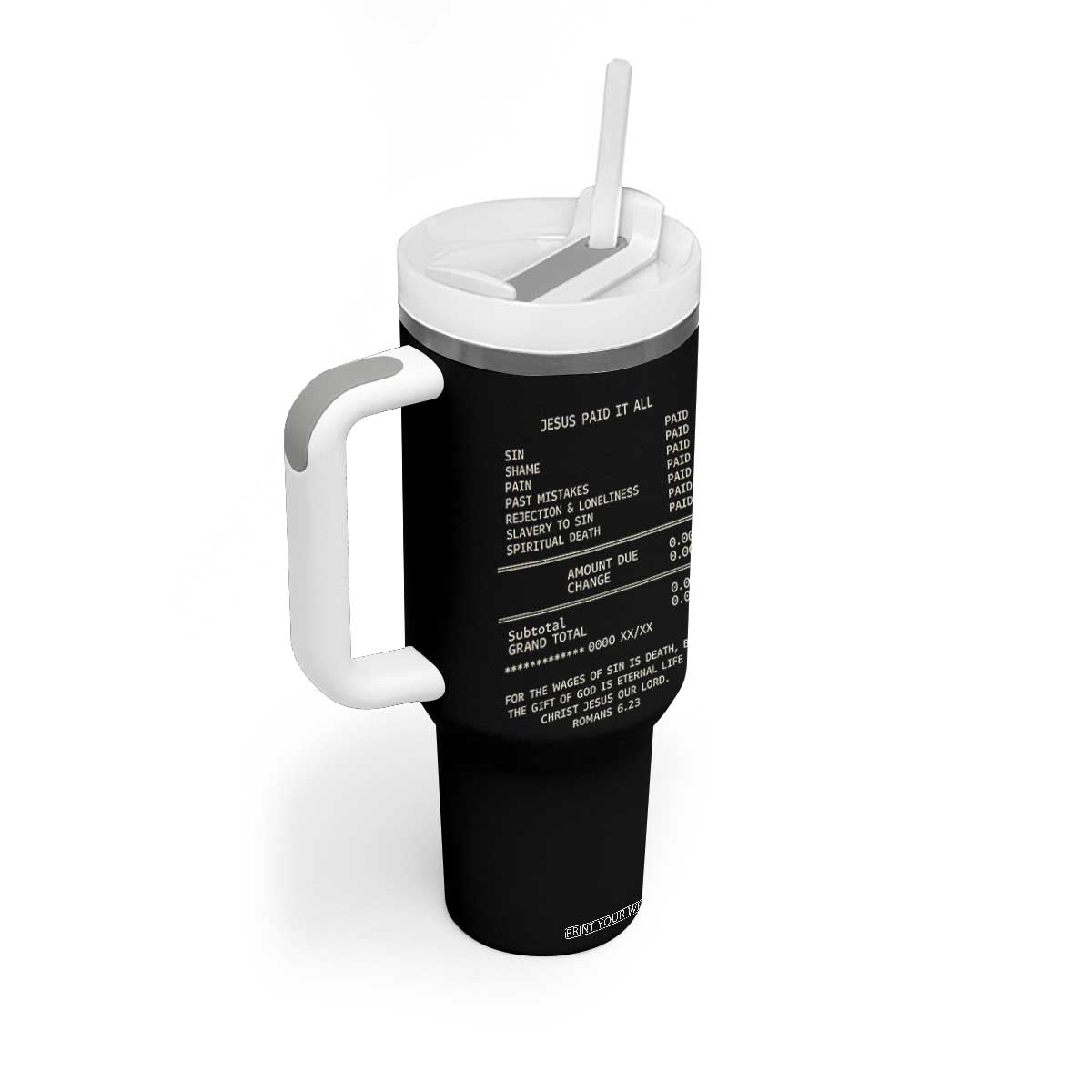 Jesus Paid It All Christian Receipt Tumbler With Handle Romans 6:23 Faith Message Sin Debt Inspirational Gift TS02 Print Your Wear