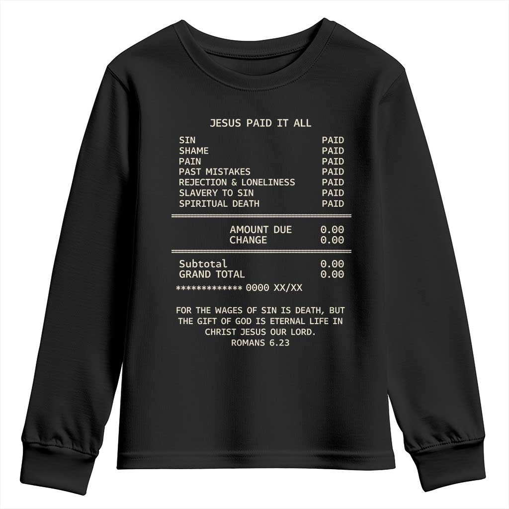 Jesus Paid It All Christian Receipt Youth Sweatshirt Romans 6:23 Faith Message Sin Debt Inspirational Gift TS02 Black Print Your Wear