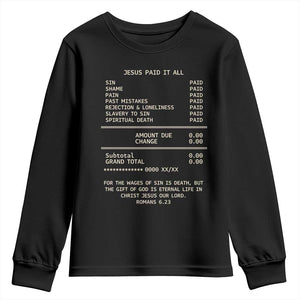 Jesus Paid It All Christian Receipt Youth Sweatshirt Romans 6:23 Faith Message Sin Debt Inspirational Gift TS02 Black Print Your Wear