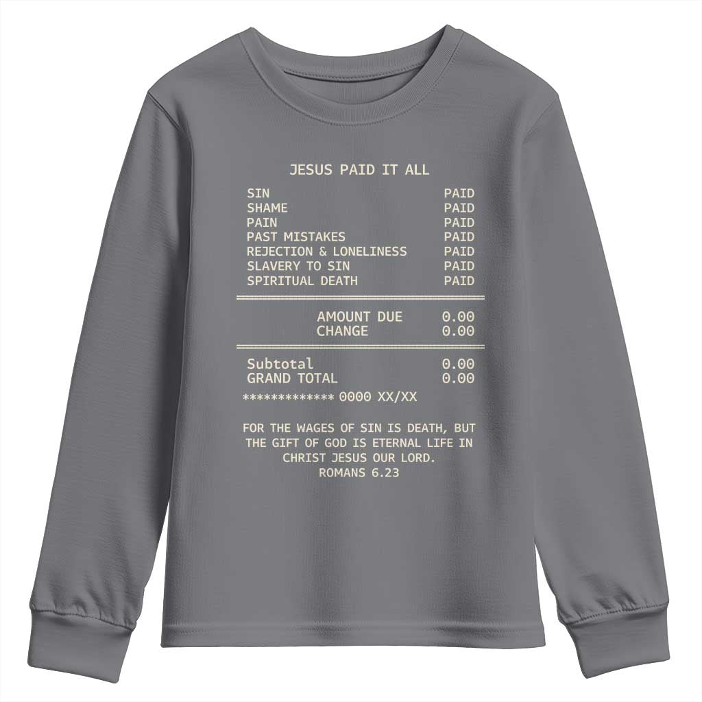 Jesus Paid It All Christian Receipt Youth Sweatshirt Romans 6:23 Faith Message Sin Debt Inspirational Gift TS02 Charcoal Print Your Wear