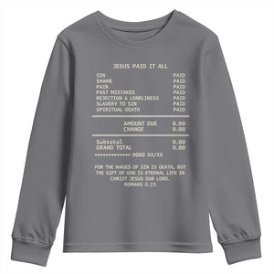 Jesus Paid It All Christian Receipt Youth Sweatshirt Romans 6:23 Faith Message Sin Debt Inspirational Gift TS02 Charcoal Print Your Wear
