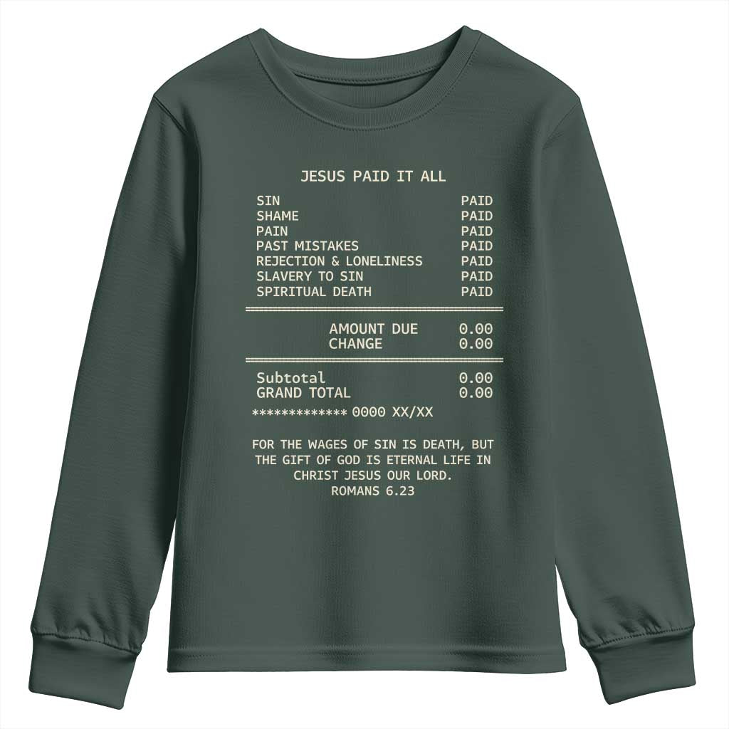 Jesus Paid It All Christian Receipt Youth Sweatshirt Romans 6:23 Faith Message Sin Debt Inspirational Gift TS02 Dark Forest Green Print Your Wear