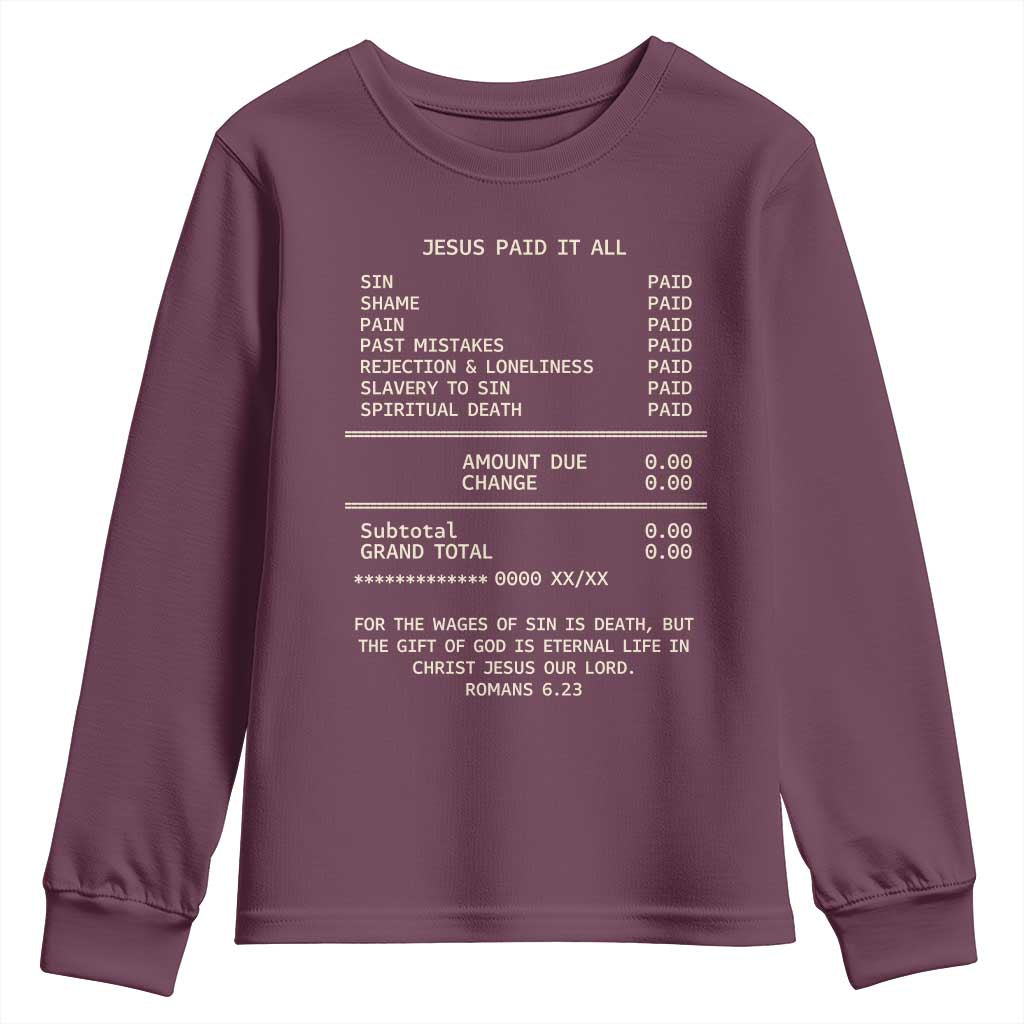 Jesus Paid It All Christian Receipt Youth Sweatshirt Romans 6:23 Faith Message Sin Debt Inspirational Gift TS02 Maroon Print Your Wear