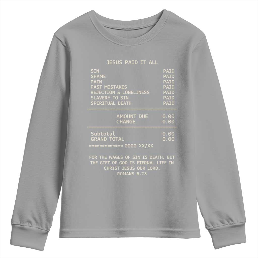 Jesus Paid It All Christian Receipt Youth Sweatshirt Romans 6:23 Faith Message Sin Debt Inspirational Gift TS02 Sport Gray Print Your Wear