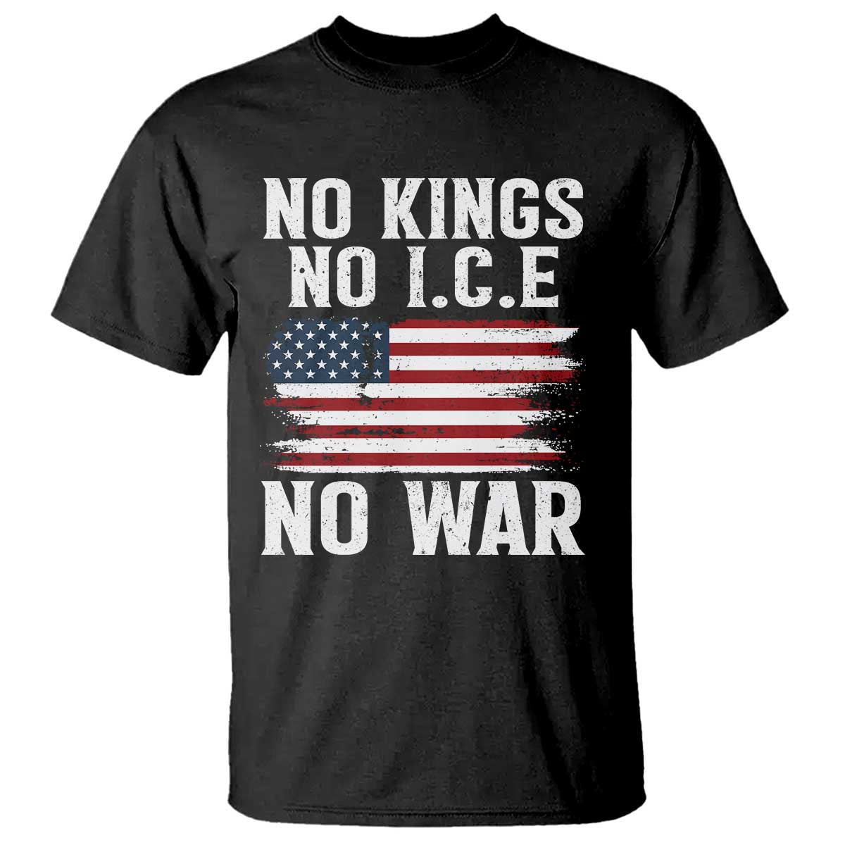 No Wars No Ice No Kings American Flag T Shirt Patriotic Protest Anti War Human Rights TS02 Black Print Your Wear