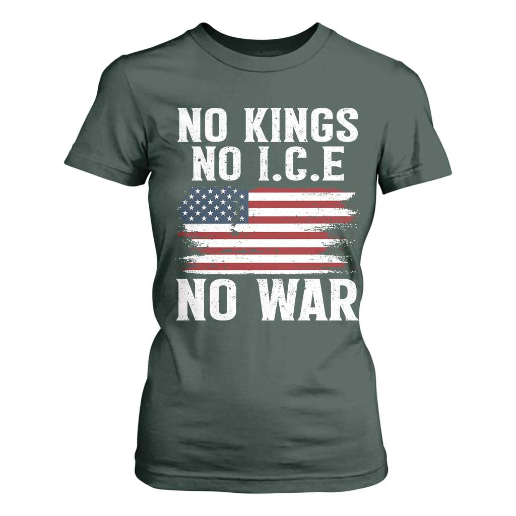 No Wars No Ice No Kings American Flag T Shirt For Women Patriotic Protest Anti War Human Rights TS02 Dark Forest Green Print Your Wear
