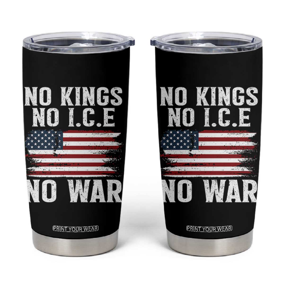 No Wars No Ice No Kings American Flag Tumbler Cup Patriotic Protest Anti War Human Rights TS02 Black Print Your Wear
